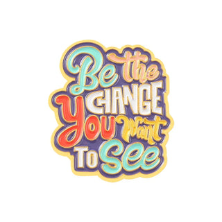 Be The Change Pin