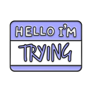 Trying Pin